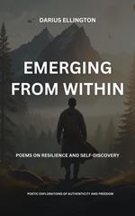 Emerging From Within Poems On Resilience And Self-Discovery