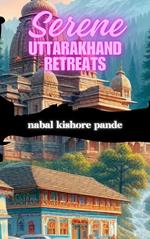 Serene Uttarakhand Retreats