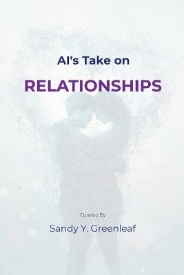 AI's Take on Relationships - Sandy Y Greenleaf - cover