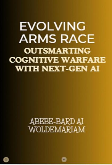 Evolving Arms Race: Outsmarting Cognitive Warfare with Next-Gen AI