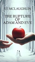 The Rupture of Adam and Eve