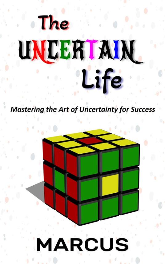 The Uncertain Life