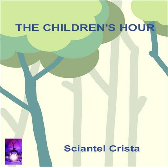 The Childrens Hour - Sciantel Crista - ebook