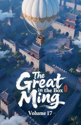 The Great Ming in the Box, Volume 17 - Zenithnovels - cover