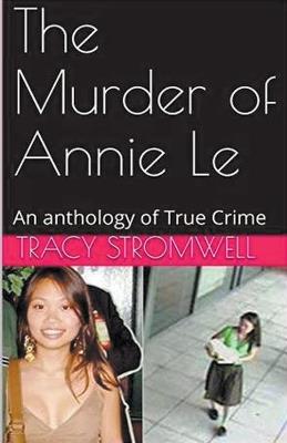 The Murder of Annie Le - Tracy Stromwell - cover