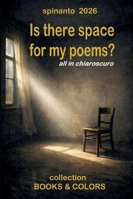 IS THERE SPACE FOR MY POEMS? all in chiaroscuro - Spinanto - cover