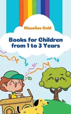 Books for Children from 1 to 3 Years - Risue?os Gold - cover