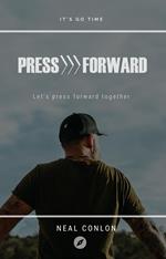 Press Forward: How to Get Momentum, Money, and Freedom in Your Day