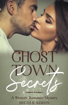 Ghost Town Secrets - Nicole Simon - cover