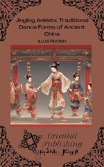 Jingling Anklets: Traditional Dance Forms of Ancient China