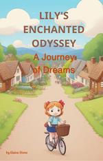 Lily's Enchanted Odyssey: A Journey of Dreams