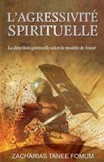 L'Agressivit? Spirituelle (La Direction Spirituelle Selon le Mod?le de Josu?)