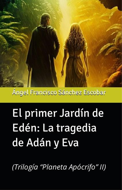 El primer jardín de Edén: La tragedia de Adán y Eva