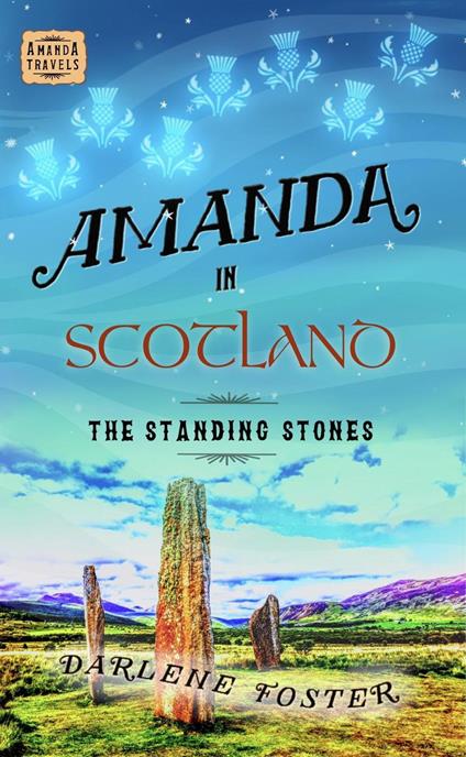 Amanda in Scotland: The Standing Stones - Darlene Foster - ebook
