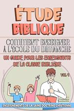 Comment Enseigner à LÉcole du Dimanche : Un Guide pour les Enseignants de la Classe Biblique