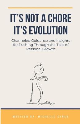 It's Not a Chore. It's Evolution - Michelle Syner - cover