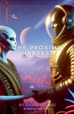 The Proxima Harvest - David Moore - cover