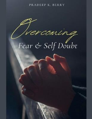 Overcoming Fear & Self Doubt - Pradeep Berry - cover