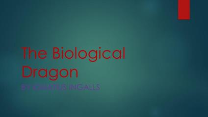 The Biological Dragon
