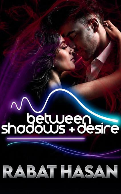 Between Shadows and Desire