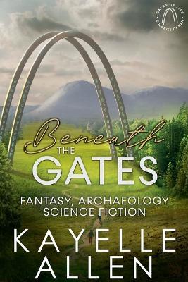 Beneath the Gates - Kayelle Allen - cover