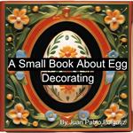 A Small Book About Egg Decorating