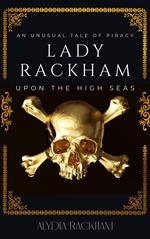 Lady Rackham: An Unusual Tale of Piracy Upon the High Seas
