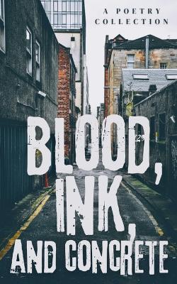 Blood, Ink, And Concrete - Anonymous - cover