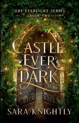 Castle Ever Dark - Sara Knightly - cover