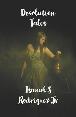 Desolation Tales - Ismael S Rodriguez - cover