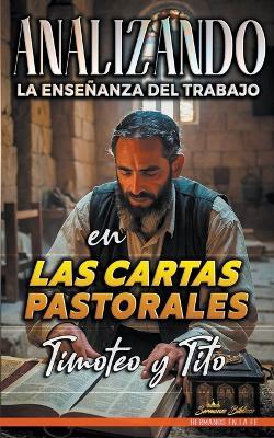 Analizando la Ense?anza del Trabajo en las Cartas Pastorales: Timoteo y Tito - Sermones B?blicos - cover
