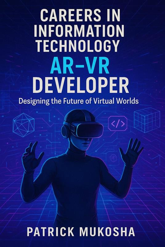 "Careers in Information Technology: AR/VR Developer"