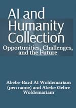 AI and Humanity Collection: Opportunities, Challenges, and the Future