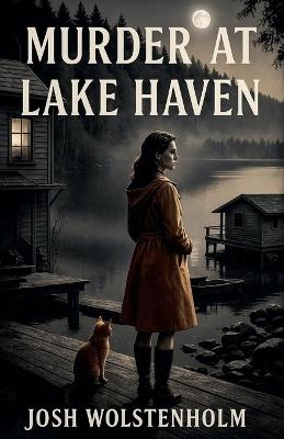 Murder at Lake Haven - Josh Wolstenholm - cover