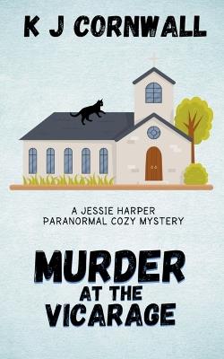 Murder at the Vicarage - Kj Cornwall - cover