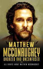 Matthew McConaughey, Undazed and Unconfused: All rights about Matthew McConaughey