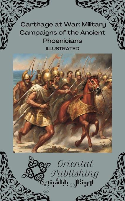 Carthage at War Military Campaigns of the Ancient Phoenicians