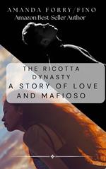 The Ricotta Dynasty: A Story of Love and Mafioso