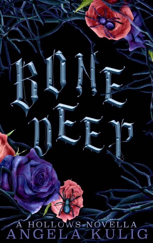 Bone Deep - Angela Kulig - ebook