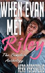 When Evan Met Riley: The Complete Anthology