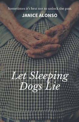 Let Sleeping Dogs Lie - Janice Alonso - cover