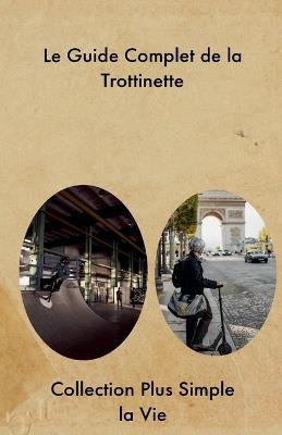 Le Guide Complet de la Trottinette - Maxime Roulet - cover