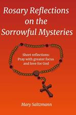 Rosary Reflections on the Sorrowful Mysteries