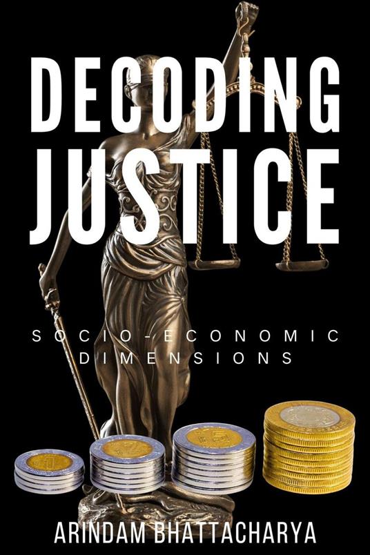 Decoding Justice: Socio-Economic Dimensions