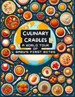 Culinary Cradles: A World Tour of Baby's First Bites
