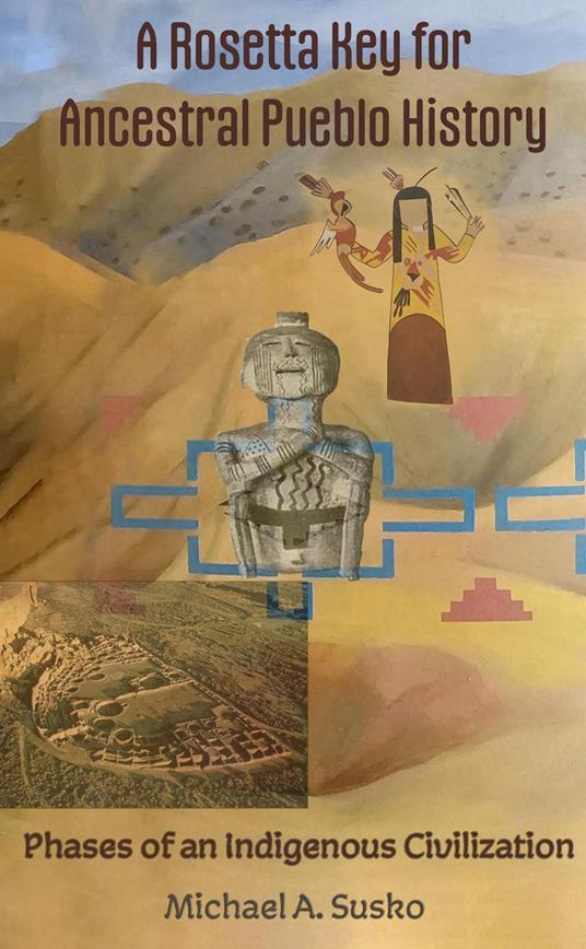 A Rosetta Key for Ancestral Pueblo History: Phases of an Indigenous Civilization