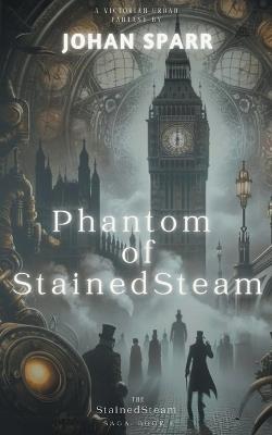 Phantom of StainedSteam - Johan Sparr - cover
