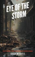 Eye of the Storm: Exploring the Science of Hurricanes