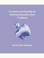 AI-based Learning Aids for Solving Kinematics Word Problems