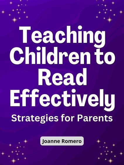 Teaching Children to Read Effectively: Strategies for Parents